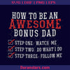 Bonus Dad Gift Funny Father's Day Stepdad Stepfather How to - How to be an Awesome Bonus Dad Tapestry