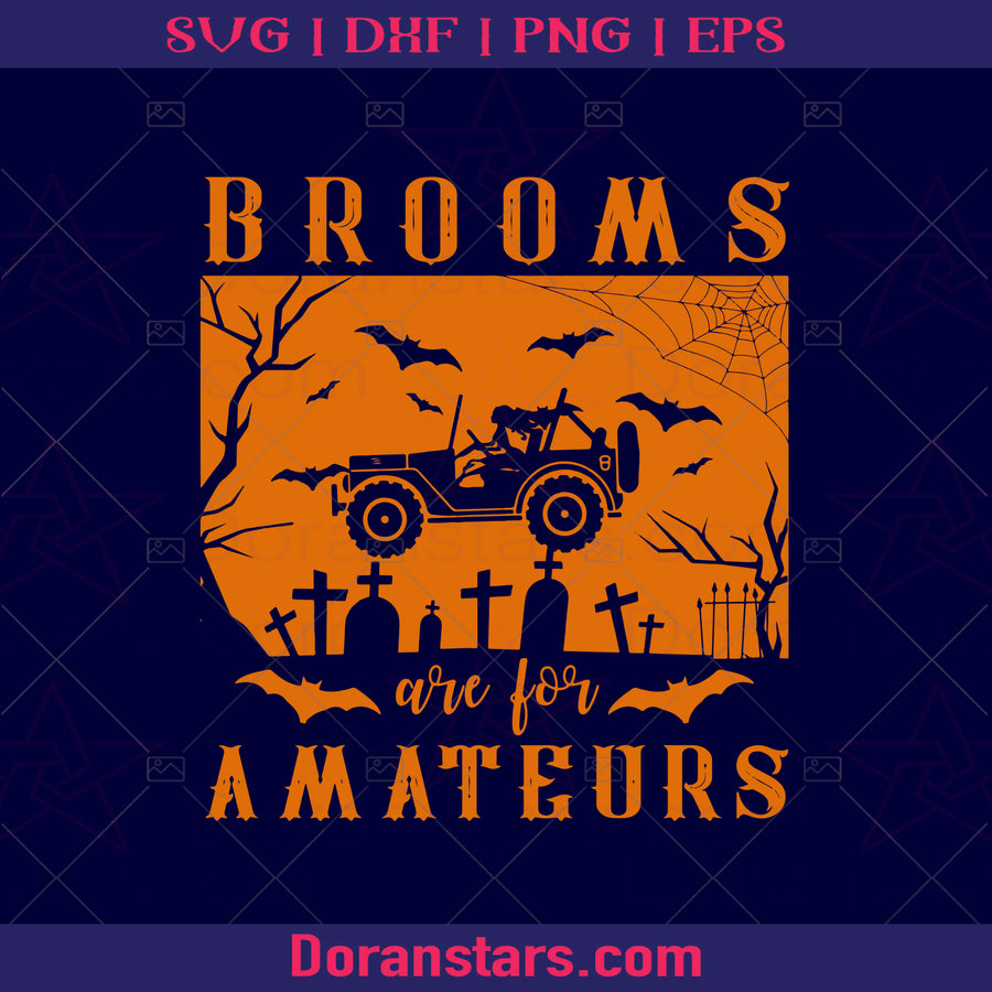 Brooms Are For Amateur This Witch Loves Jeep Witch Svg Witches On Halloween Svg