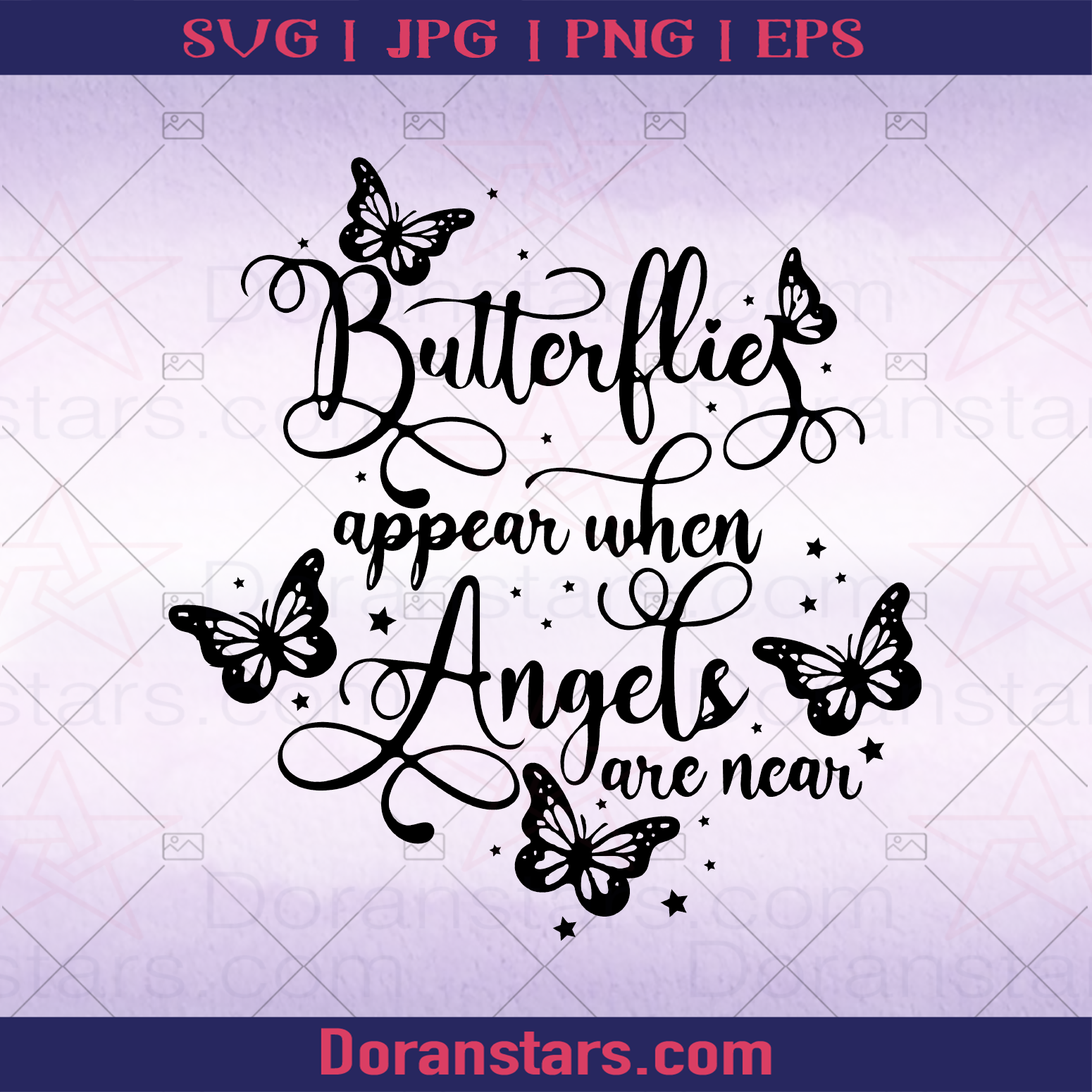 Butterflies Appear When Angels Are Near - Lovely Quote, Breathtaking logo Funny Quote SVG cut file for Cricut & Silhouette