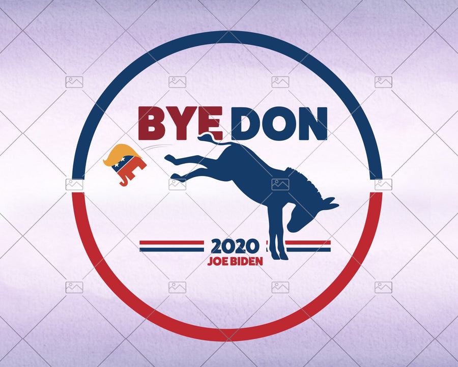 Bye Don - Bye, Bye Donald Trump - Joe Biden 2020 Sticker files - Instant Download - Doranstars