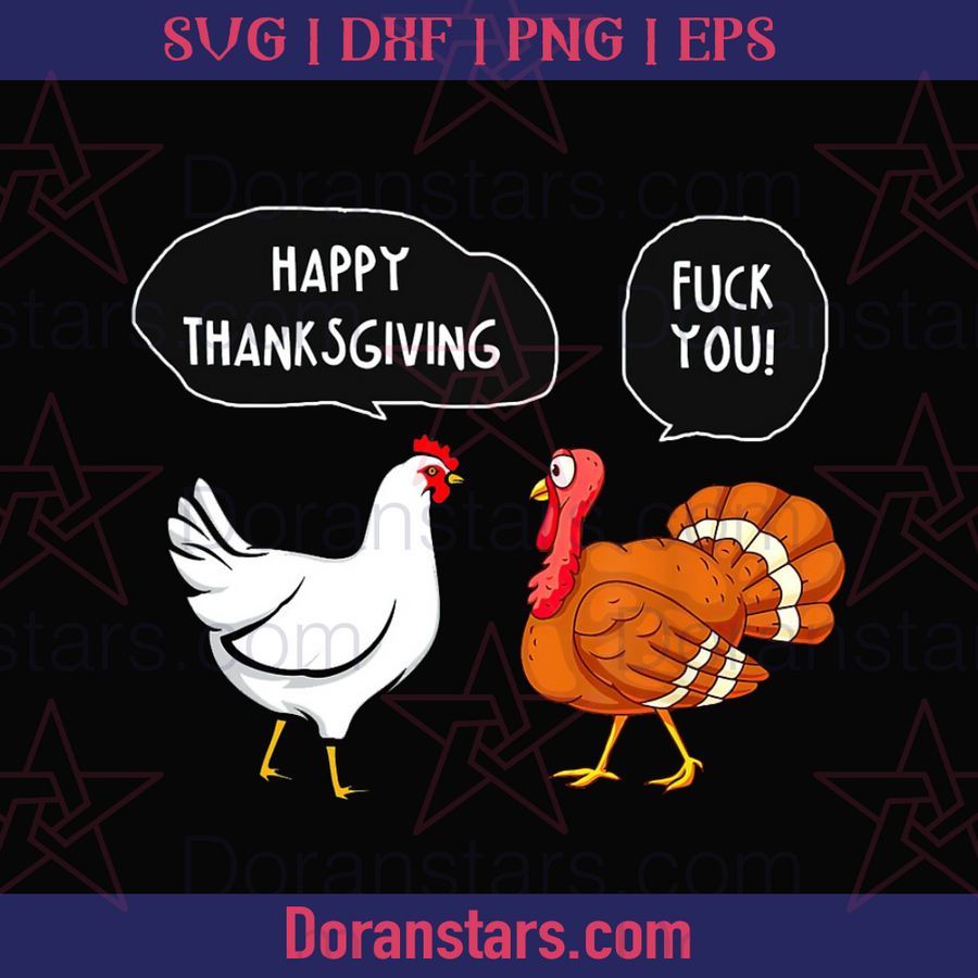 Chicken Vs Turkey Happy Thanksgiving Fuck You Funny - Svg, Instant Download - Doranstars