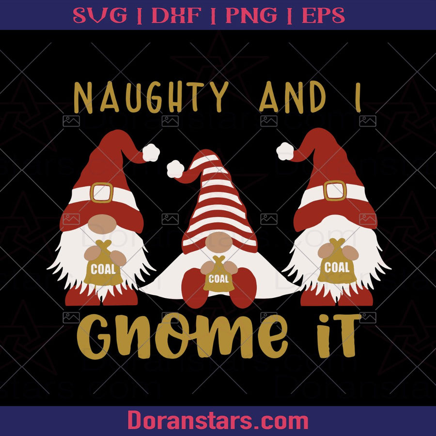 Christmas Holiday Gnomes Svg, Naughty and I Gnome it Funny Family Christmas svg - Instant Download - Doranstars