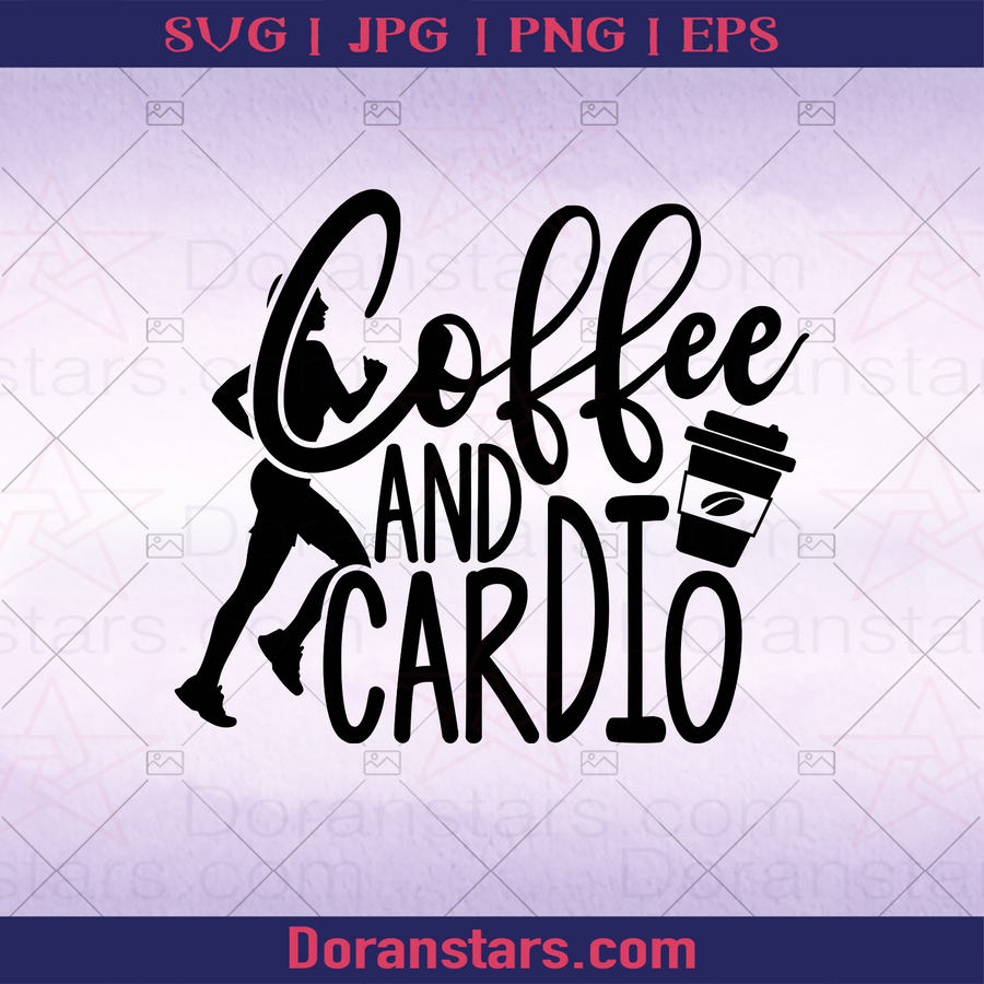 Coffee And Cardio, Fitness, Woman, Woman Workout logo, Svg Files For Cricut, Dxf, Eps, Png, Cricut Vector, Digital Cut Files Download - doranstars.com