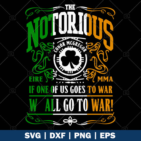 Conor Mcgregor, The Notorious Conor MCgregor Eire MMA If one Of us Goes To War W All Go To War logo, Svg Files For Cricut