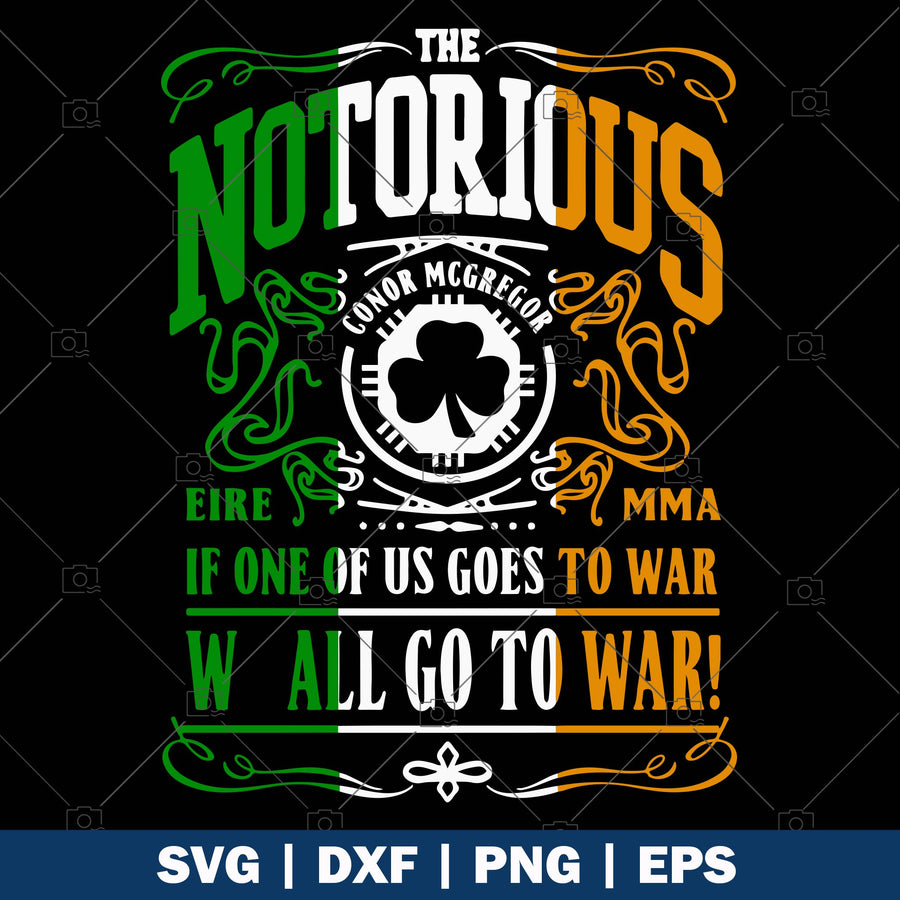 Conor Mcgregor, The Notorious Conor MCgregor Eire MMA If one Of us Goes To War W All Go To War logo, Svg Files For Cricut, Dxf, Eps, Png, Cricut, Quote, Famous, Martial Art