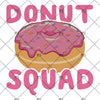 Donut Squad Shirt / Tank Top / Sweatshirt - Adult, Youth Donut Birthday Shirt, Donut Lover, Blue Donut Squad Shirts, Doughnut Shirt