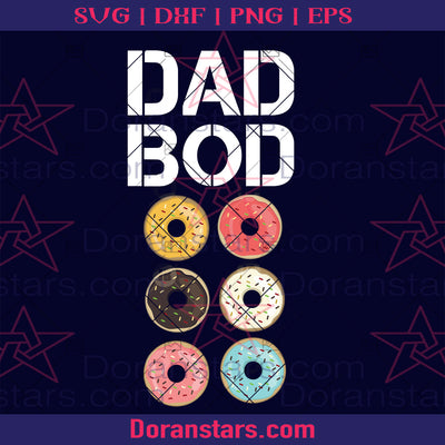 Dad Bod Digital Cut Files Svg, Dxf, Eps, Png, Cricut Vector, Digital Cut Files Download