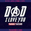 Dad I Love You Three Thousand Digital Cut Files Svg, Dxf, Eps, Png, Cricut Vector, Digital Cut Files Download