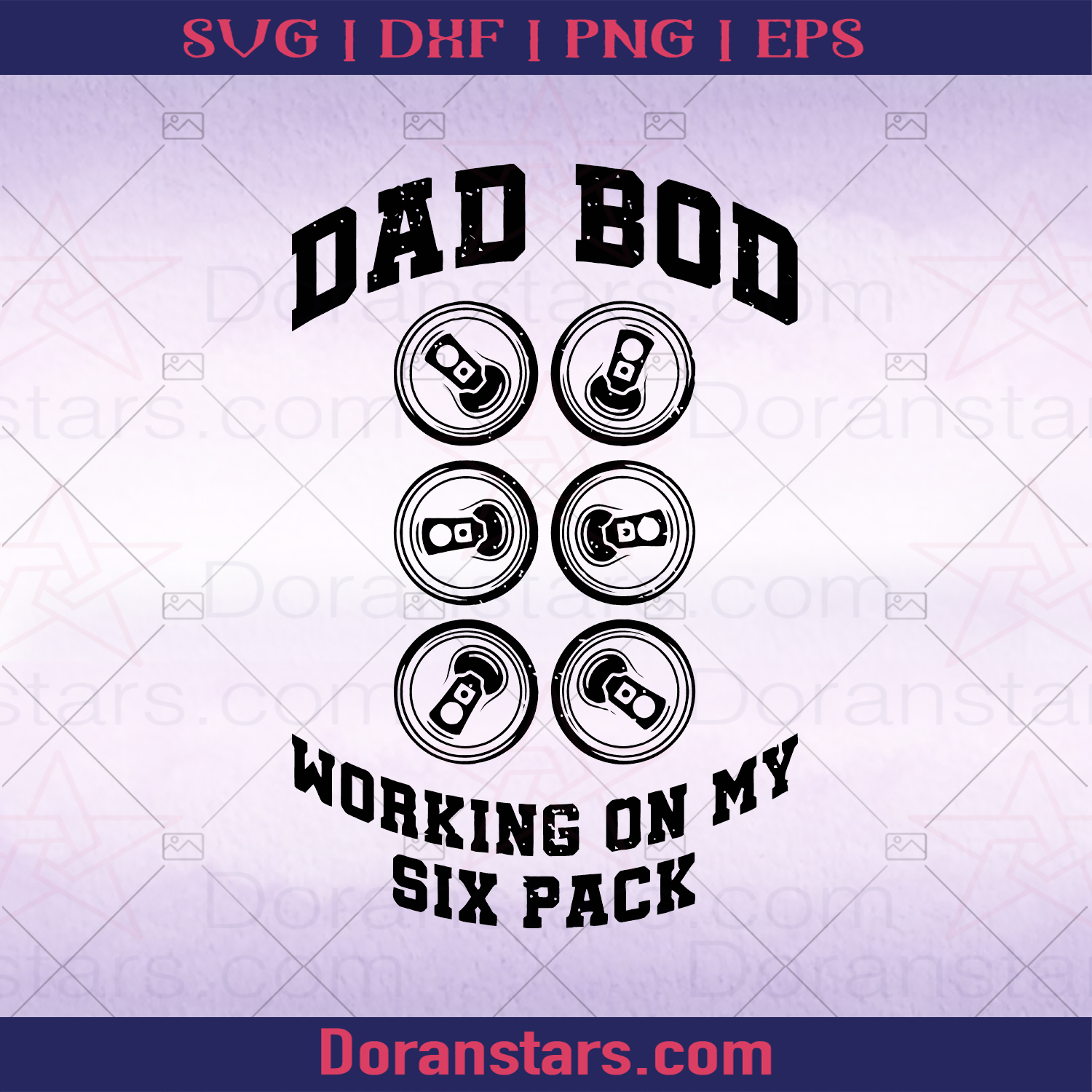 Dad Bob Working On My Six Pack, Father, Blood Father, Father and Son, Father's Day, Best Dad, Family Meaningful Design Gift, Alcohol Drinker, Beer Lover logo, Svg Files For Cricut, Dxf, Eps, Png, Cricut Vector, Digital Cut Files Download - doranstars.com