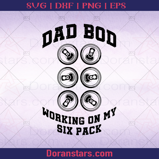 Dad Bob Working On My Six Pack, Father, Blood Father, Father and Son, Father's Day, Best Dad, Family Meaningful Design Gift, Alcohol Drinker, Beer Lover logo, Svg Files For Cricut, Dxf, Eps, Png, Cricut Vector, Digital Cut Files Download - doranstars.com