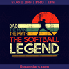 Dad The Man The Myth The Softball Legend Father, Blood Father, Father and Son, Father's Day, Best Dad, Family Meaningful Design Gift, papa love sport, Baseball father logo, Svg Files For Cricut, Dxf, Eps, Png, Cricut Vector, Digital Cut Files Download - doranstars.com
