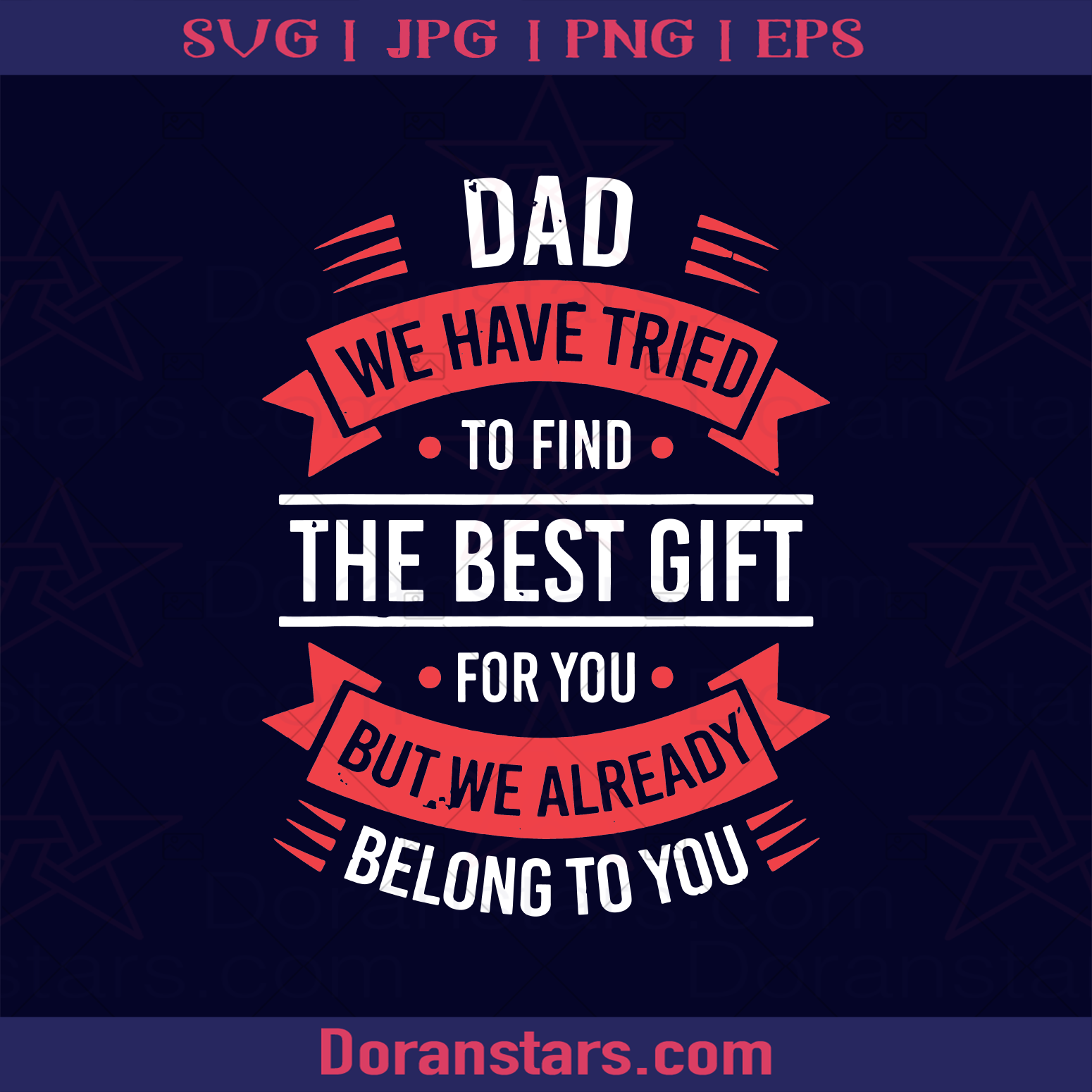 Dad We Have Tried To Find The Best Gift For You Father, Blood Father, Father and Son, Father's Day, Best Dad, Family logo, Svg Files For Cricut, Dxf, Eps, Png, Cricut Vector, Digital Cut Files Download - doranstars.com