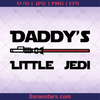 Daddy's Little Jedi, Father, Blood Father, Father and Son, Father's Day, Best Dad, Family, Skywalkers, Starwars logo, Svg Files For Cricut, Dxf, Eps, Png, Cricut Vector, Digital Cut Files Download - doranstars.com