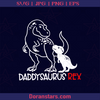 DaddysaurusRex Father, Blood Father, Father and Son, Father's Day, Best Dad, Family Meaningful Design Gift, Dinosaur, Jurrasic Park, T-rex logo, Svg Files For Cricut, Dxf, Eps, Png, Cricut Vector, Digital Cut Files Download - doranstars.com