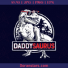 Daddysaurus, Father, Dad, Family, Father's day, Jurassic Park, Dinosaur logo, Svg Files For Cricut, Dxf, Eps, Png, Cricut Vector, Digital Cut Files Download - doranstars.com