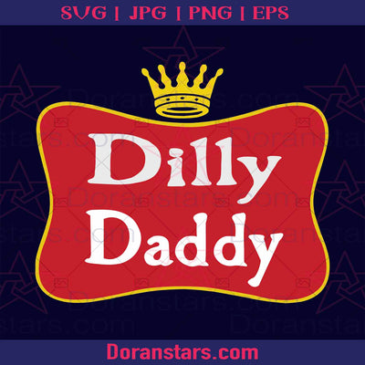 Dilly Daddy Digital Cut Files Svg, Dxf, Eps, Png, Cricut Vector, Digital Cut Files Download