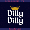 Dilly Dilly, Famous Phraise logo, Svg Files For Cricut, Dxf, Eps, Png, Cricut Vector, Digital Cut Files Download - doranstars.com