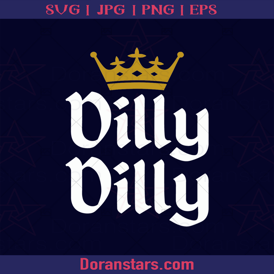 Dilly Dilly, Famous Phraise logo, Svg Files For Cricut, Dxf, Eps, Png, Cricut Vector, Digital Cut Files Download - doranstars.com