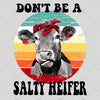 Don't Be A Salty Heifer Sublimation, Heifer PNG, Funny Heifer Shirt, Instant Download, Salty Heifer PNG for clipart, Heifer Printable