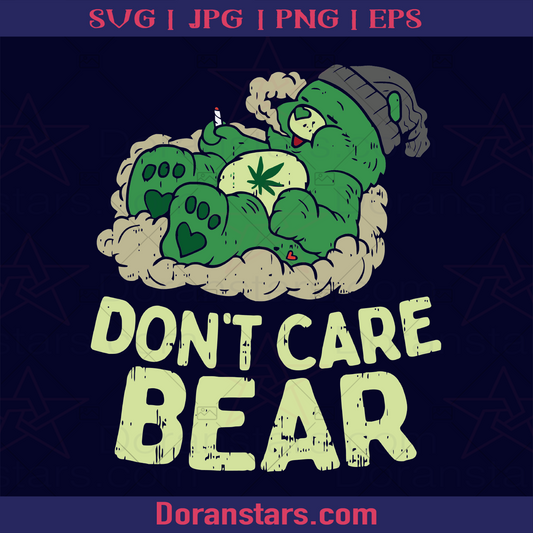 Dont Care Bear, Bear Smoking Cannabis logo, Svg Files For Cricut, Dxf, Eps, Png, Cricut Vector, Digital Cut Files Download