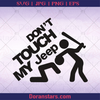 Dont Touch My Jeep jeep Truck, Jeep For Sale, Jeep Icon For Sale, Black Jeep, Travel, Travel Lover, Holiday, Traveller Design, America Travel, Offroad , Off Road Design, Icon, Vector logo, Svg Files For Cricut, Dxf, Eps, Png, Cricut Vector, Digital Cut Files Download - doranstars.com