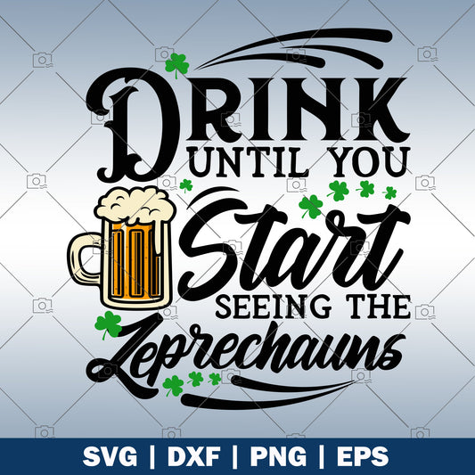 Drink Until You Start Seeing The Leprechauns logo St Patrick's Day SVG cut file for Cricut & Silhouette by DoranStars