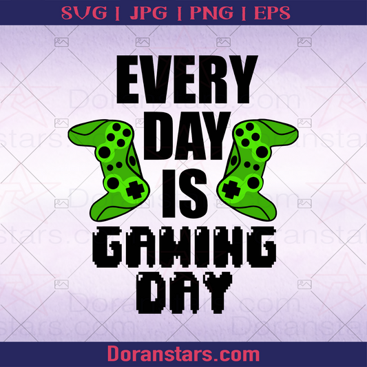 Every Day Is gaming Day, Eat, Sleep, Gaming logo, Svg Files For Cricut, Dxf, Eps, Png, Cricut Vector, Digital Cut Files