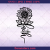 Faith Sunflower God, Jesus, Christ, Christian, Religious, America Religious, American Belief, Cross, Church Decoration logo, Svg Files For Cricut, Dxf, Eps, Png, Cricut Vector, Digital Cut Files Download - doranstars.com