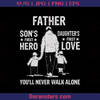 Father First Hero First Love, Father, Dad, Family, Father's day, love, Son, Daughter logo, Svg Files For Cricut, Dxf, Eps, Png, Cricut Vector, Digital Cut Files Download - doranstars.com