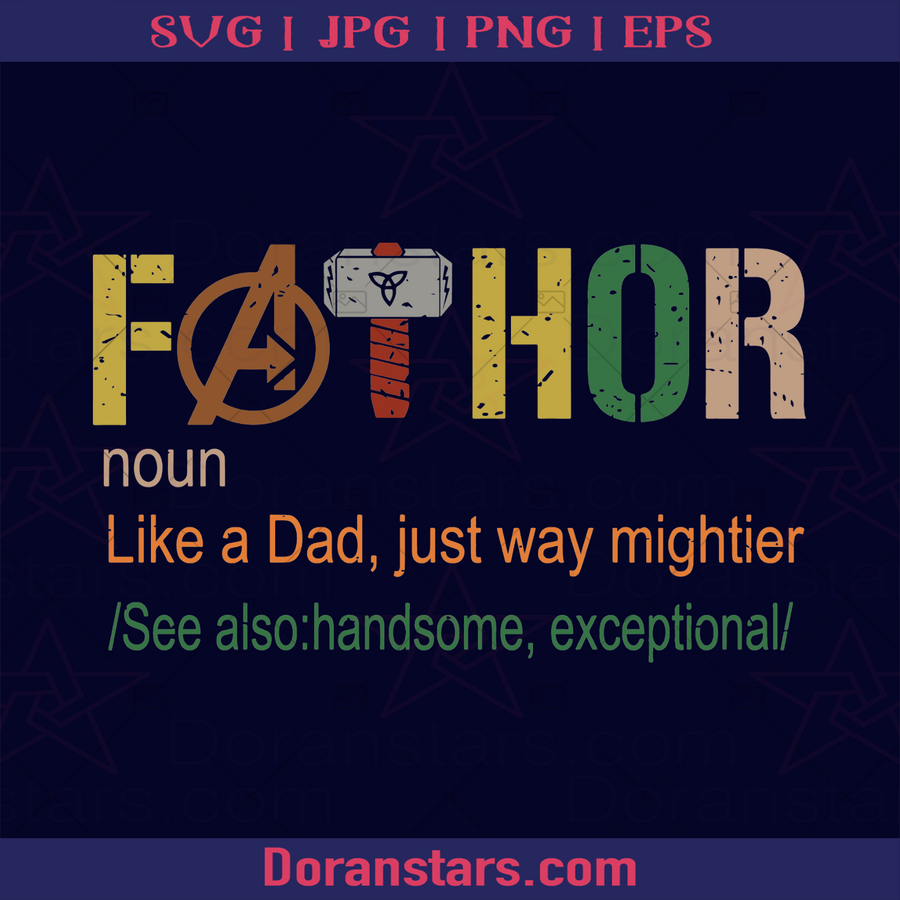 Fathor Avenger Father Father, Blood Father, Father and Son, Father's Day, Best Dad, Family Meaningful Design Gift, Thor, Avenger Engame, Father the superhero logo, Svg Files For Cricut, Dxf, Eps, Png, Cricut Vector, Digital Cut Files Download - doranstars.com