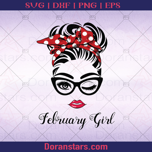 February Girl, Birthday, Birthday Gift For her, Birthday Gift for Girlfiend logo, Svg Files For Cricut, Dxf, Eps, Png