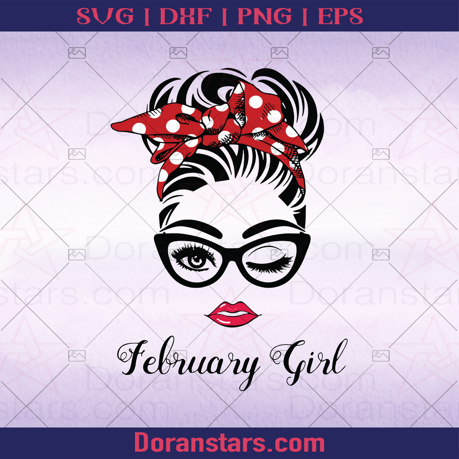 February Girl, Birthday, Birthday Gift For her, Birthday Gift for Girlfiend logo, Svg Files For Cricut, Dxf, Eps, Png, Cricut Vector, Digital Cut Files Download - doranstars.com