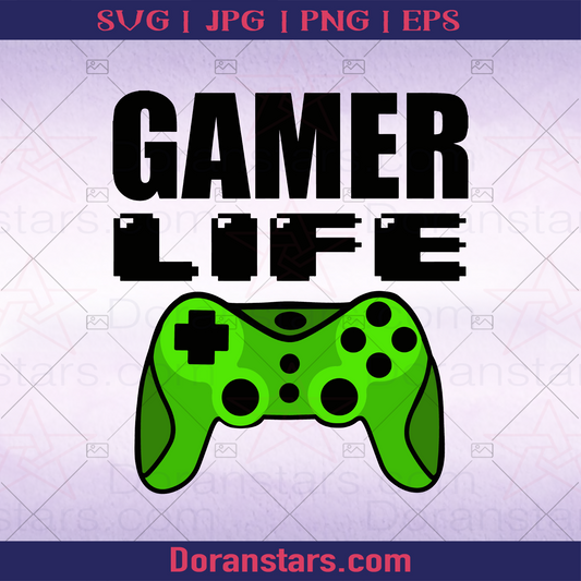 Gamer Life, Gaming Dedicated logo, Svg Files For Cricut, Dxf, Eps, Png, Cricut Vector, Digital Cut Files Download