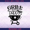 Grill Daddy Father, Blood Father, Father and Son, Father's Day, Best Dad, Family Meaningful Design Gift, Chef, Good Cook. Dad logo, Svg Files For Cricut, Dxf, Eps, Png, Cricut Vector, Digital Cut Files Download - doranstars.com