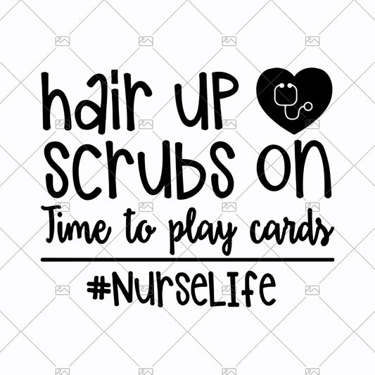 Hair Up Scrubs On Time To Play Cards Digital Cut Files Svg, Dxf, Eps, Png, Cricut Vector, Digital Cut Files Download