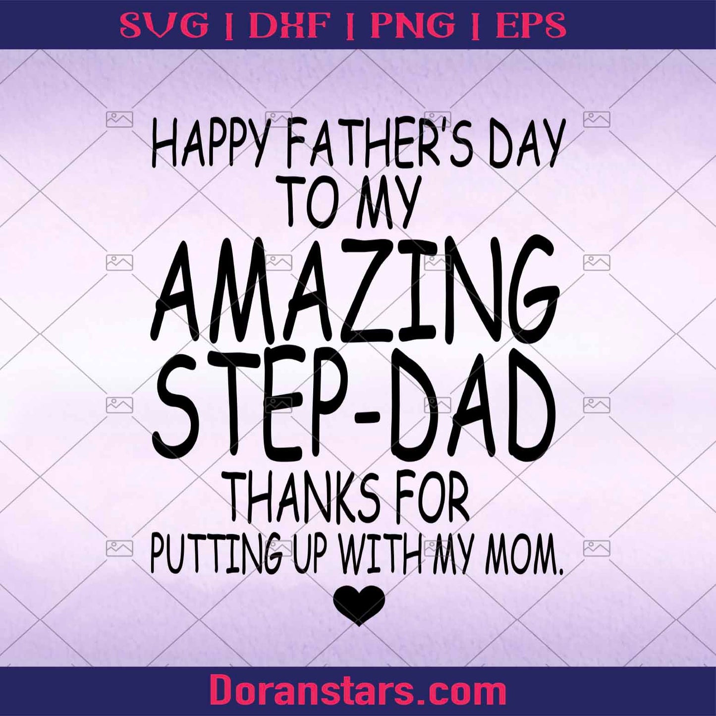 Happy Father's Day To My Amazing Step-Dad Digital Cut Files Svg, Dxf, Eps, Png, Cricut Vector, Digital Cut Files Download