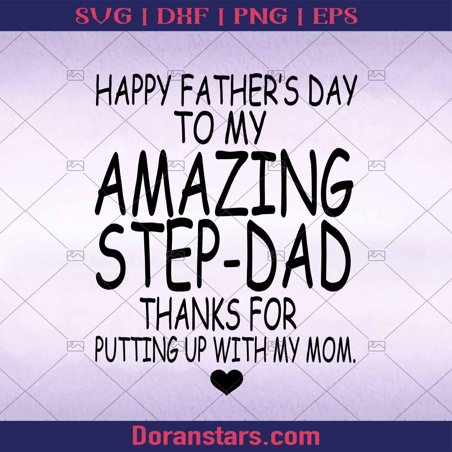 Happy Father's Day To My Amazing Step-Dad Digital Cut Files Svg, Dxf, Eps, Png, Cricut Vector, Digital Cut Files Download