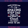 Happy Father's Day To My Amazing Step Dad  logo, Svg Files For Cricut, Dxf, Eps, Png, Cricut Vector, Digital Cut Files Download - doranstars.com