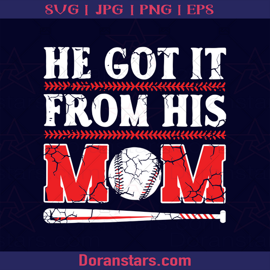 He Got It From His Mom Funny Baseball Mom Player, Softball, Baseball, Sport, Sport Passion, Sport Family logo, Svg Files For Cricut, Dxf, Eps, Png, Cricut Vector, Digital Cut Files Download - doranstars.com
