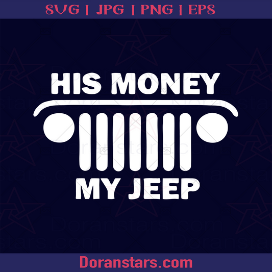 His Money My Jeep Svg Jeep Girl logo Jeep SVG cut file for Cricut & Silhouette by DoranStars
