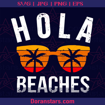 Hola Beaches Digital Cut Files Svg, Dxf, Eps, Png, Cricut Vector, Digital Cut Files Download