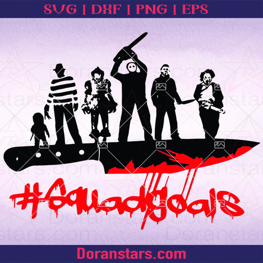 Horror Squad Goals svg Freddy Pennywise Chucky Leatherface Michael and Jason svg