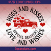 Hugs and Kisses Love and Wishes - Special Delivery Svg - Valentine Svg - Doranstars.com