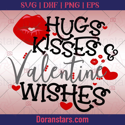 Hugs Kisses and Valentine Wishes - Valentine Svg - Doranstars.com Valentine's Day SVG cut file for Cricut & Silhouette by