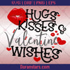 Hugs Kisses and Valentine Wishes - Valentine Svg - Doranstars.com
