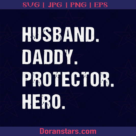 Husband Daddy protector Hero, Father, Blood Father, Father and Son, Father's Day, Best Dad, Family Meaningful Design Gift logo, Svg Files For Cricut, Dxf, Eps, Png, Cricut Vector, Digital Cut Files Download - doranstars.com