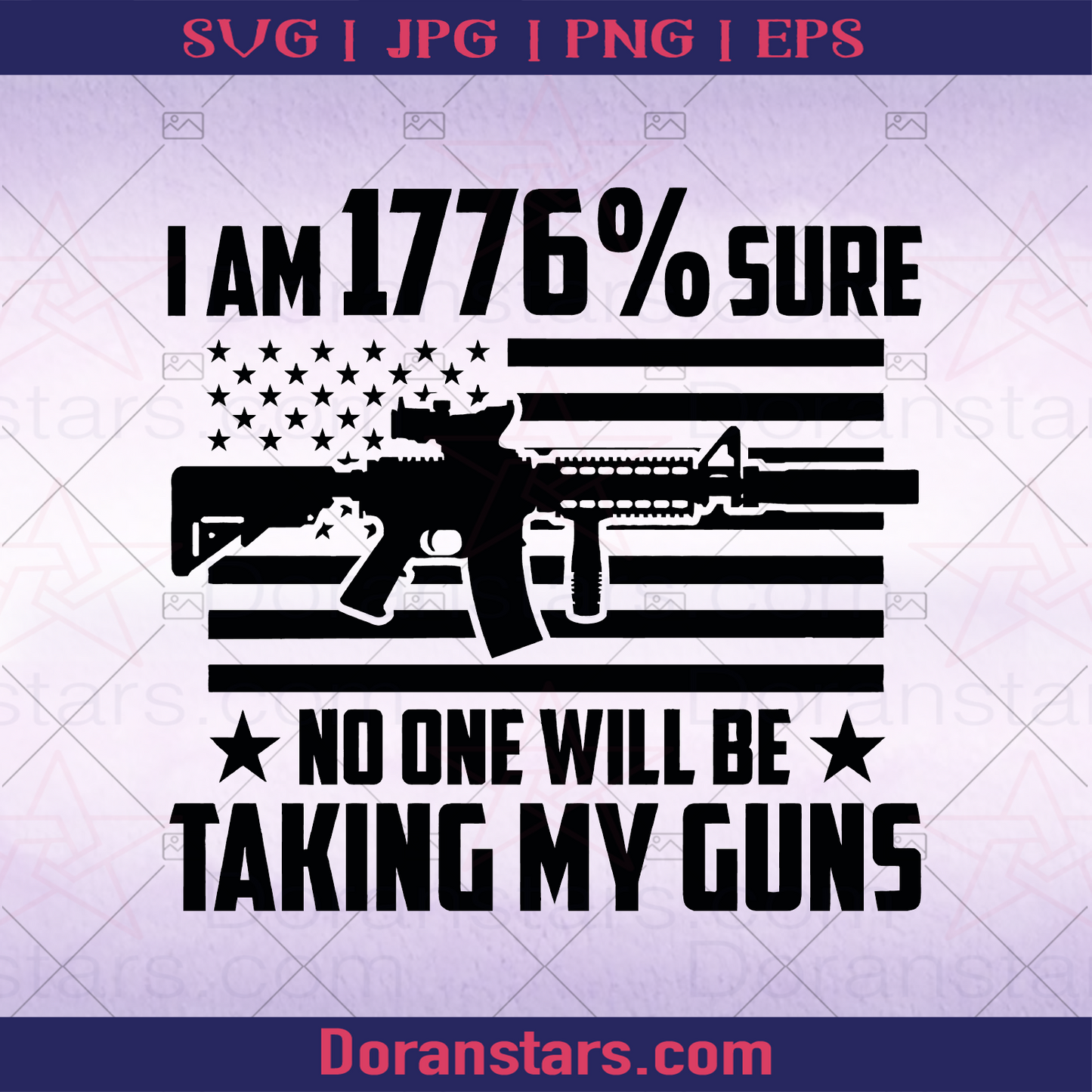 I Am 1776 Sure No One Will Be Taking My Guns, Gun Control, Gun, 2nd Amendment Liberty, Owning gun, Gun Awesome logo, Svg Files For Cricut, Dxf, Eps, Png, Cricut Vector, Digital Cut Files Download - doranstars.com