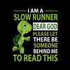 I Am A Slow Runner-Dear God Please Let There Be Someone Behinnd Me To Read This Digital Cut Files Svg, Dxf, Eps, Png, Cricut Vector, Digital Cut Files Download