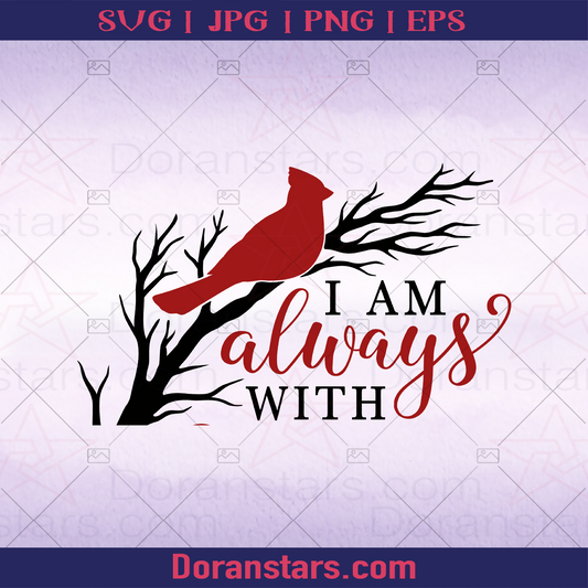 I Am Always With You - Lovely Logo, Love logo, Svg Files For Cricut, Dxf, Eps, Png, Cricut Vector, Digital Cut Files