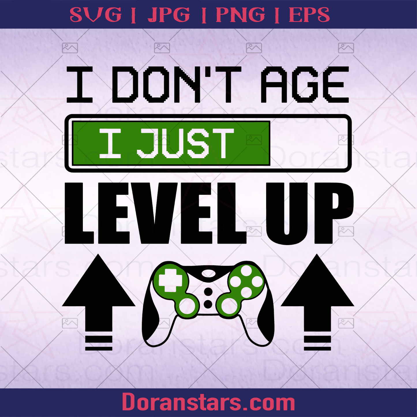 I Dont Age I Just Lever Up, Birthday Gift For Gamers logo, Svg Files For Cricut, Dxf, Eps, Png, Cricut Vector, Digital Cut
